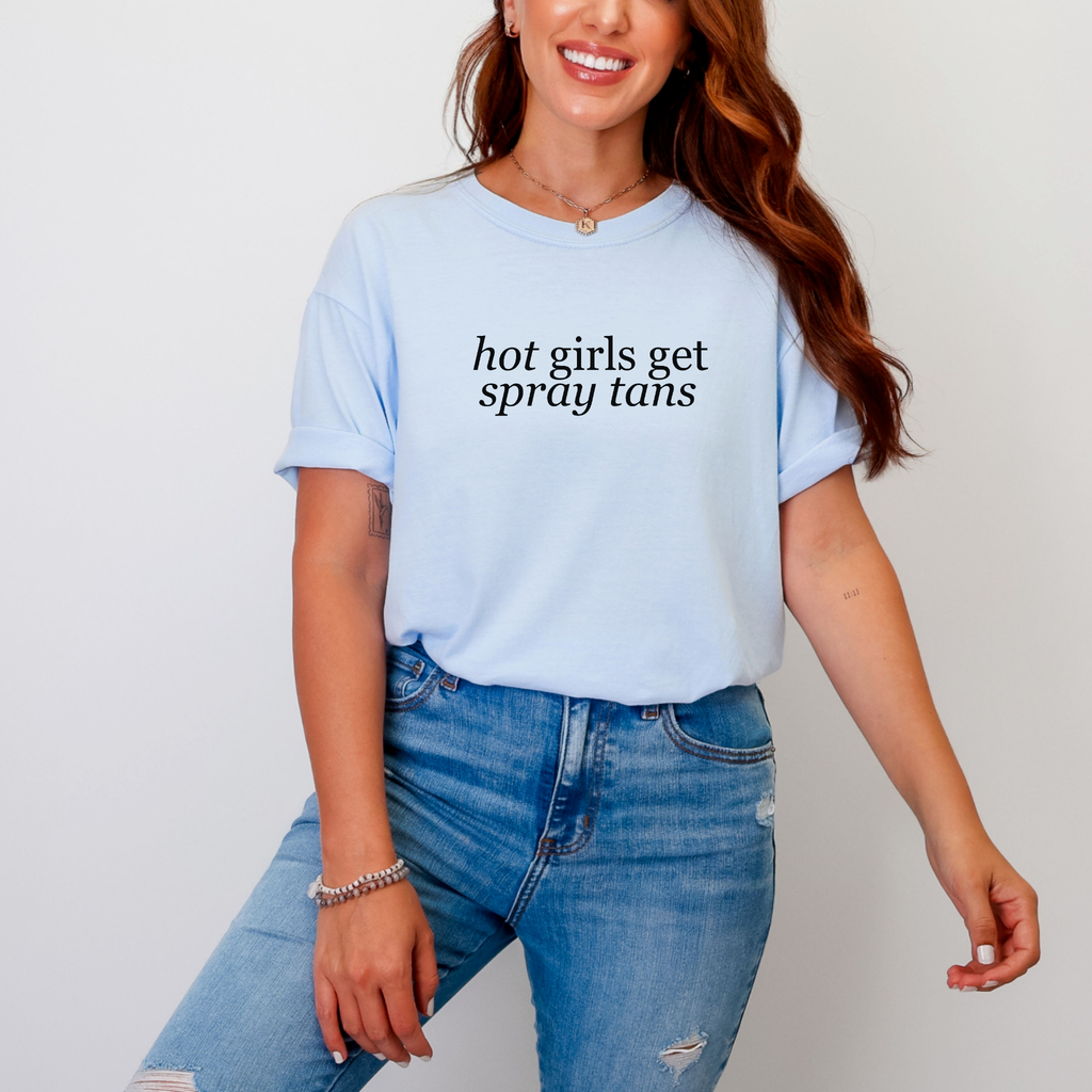 Hot Girls Get Spray Tans T Shirt